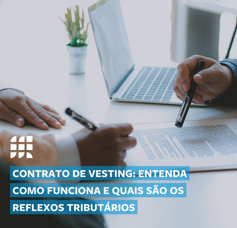 Contrato de vesting: entenda como funciona a aplicação e quais os reflexos tributários