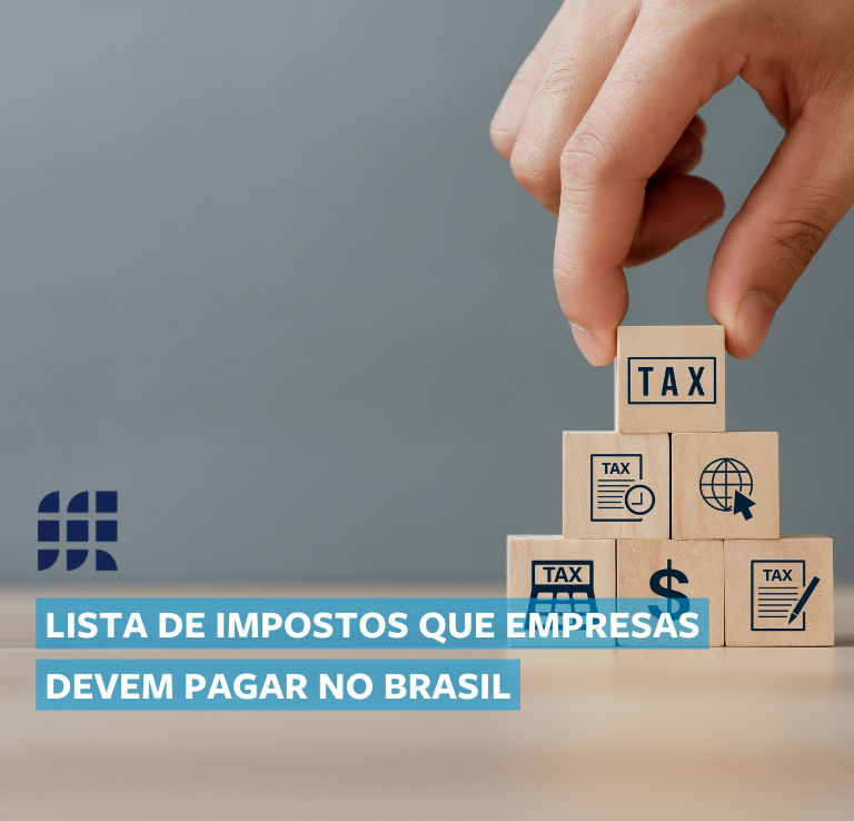 Lista de impostos que empresas devem pagar no Brasil